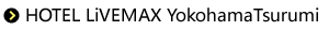 HOTEL LiVEMAX YokohamaTsurumi