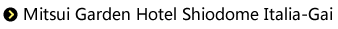 Mitsui Garden Hotel Shiodome Italia-Gai