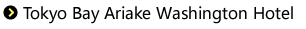 Tokyo Bay Ariake Washington Hotel