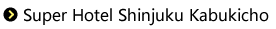Super Hotel Shinjuku Kabukicho 