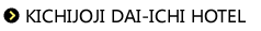 KICHIJOJI DAI-ICHI HOTEL